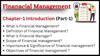 Financial Management Chapter1 Introduction Meaning Definition Scopes Importance Objectives [upl. by Labana]