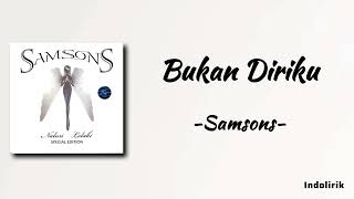 Bukan Diriku  Samsons  Lirik Lagu [upl. by Atlas]