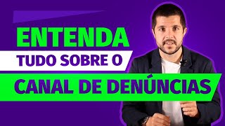 Canal de Denúncias o que você precisa saber sobre ele [upl. by Leidba]