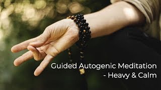 29 Heavy amp Calm  guided autogenic training meditation for relaxation [upl. by Mackie]