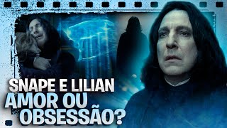 AMOR OU OBSESSÃƒO O QUE SEVERO SNAPE REALMENTE SENTIA POR LILIAN EVANS [upl. by Anna-Diana]