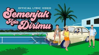 Yovie Widianto HIVI  Semenjak Ada Dirimu Official Lyric Video [upl. by Annayek374]