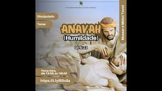 Discipulado  Mussar e Midot Tovot  AnavahHumildade Gl 523 [upl. by Jandy573]