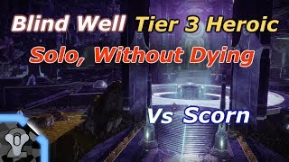 Scorn Blind Well Tier 3 Heroic  Solo  Flawless  Destiny 2 [upl. by Leiad137]