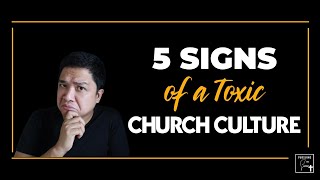 5 Signs of a Toxic Church Culture [upl. by Stelle418]