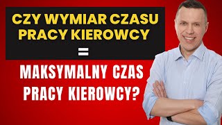 Czy wymiar czasu pracy kierowcy  maksymalny czas pracy kierowcy [upl. by Annauj]