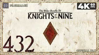 Oblivion Knights of the Nine  4K60 Walkthrough Part 432  quotPilgrimagequot [upl. by Berrie]