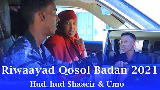 RIWAAYAD QOSOL BADAN2021 HUDHUD SHAACIR ampUMULKHAYR [upl. by Mavis433]