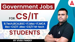 Government Jobs For CSIT BTech BCABSCIT MscITMCA Bsc CSIT MscCSIT Mtech Students [upl. by Fiester]