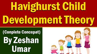 Havighurst Stages of Child development  Task Development in UrduHindi by Zeshan Umar [upl. by Ahtibbat531]