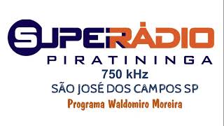 Rádio Piratininga 750 kHz  São José dos Campos SP  Programa Valdomiro Moreira  27042020 [upl. by Welcher839]