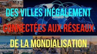 4ème GÉOGRAPHIE Des VILLES INEGALEMENT CONNECTÉES aux RÉSEAUX de la MONDIALISATION [upl. by Ynnol]