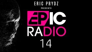 Eric Prydz Presents EPIC Radio on Beats 1 EP14 [upl. by Hcib]