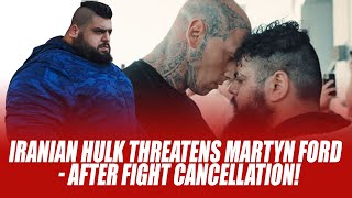 The Iranian Hulk threatens Martyn Ford  After fight cancellation 😳 [upl. by Chaille462]