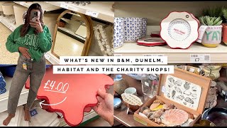 WHATS NEW IN BampM DUNELM HABITAT AND COME CHARITY SHOP SHOPPING AND A HAUL  SHOP WITH ME [upl. by Salokkin867]