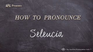 How to Pronounce Seleucia Real Life Examples [upl. by Susann]