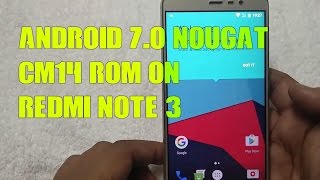 Android 70 Nougat CM14 ROM on REDMI NOTE 3  Install HINDI [upl. by Adnohsirk]