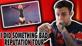 Taylor Swift  I Did Something Bad Live Reputation Tour REACTION [upl. by Ydur422]