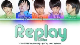 SHINee 샤이니  Replay 누난 너무 예뻐 Color Coded HanRomEng Lyrics RIPJonghyun [upl. by Endor]