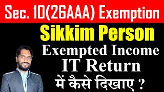 Exemption to Individuals of Sikkim Origin Section 1026AAA  Live ITR filing for Sikkimese people [upl. by Ralina]