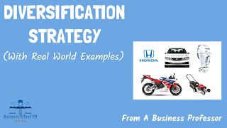 Diversification Strategy With Real World Examples  From A Business Professor [upl. by Aniuqal957]