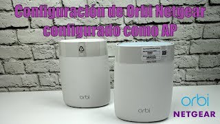 Configuración de Orbi de Netgear como Access Point AP [upl. by Juanne]