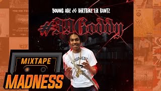 Young Adz Ft Dirtbike Lil Bantz  3 9 Goddy  MixtapeMadness [upl. by Eatnad]