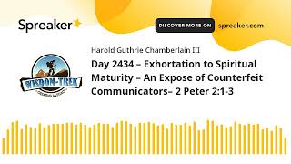 Day 2434 – Exhortation to Spiritual Maturity – An Expose of Counterfeit Communicators– 2 Peter 213 [upl. by Lanie20]