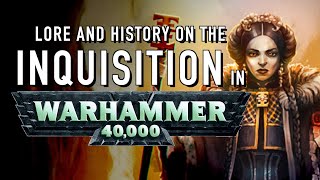 40 Facts and Lore on the Inquisition in Warhammer 40K [upl. by Atiran]