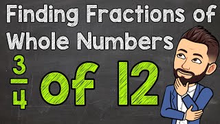 How to Find a Fraction of a Whole Number  Fractions of Whole Numbers [upl. by Salta]