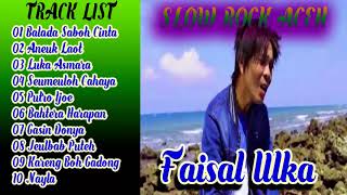 10 Lagu Slow Rock Aceh Faisal Ulka Full Album [upl. by Rusert]