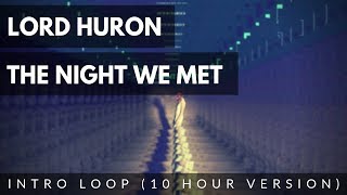 Lord Huron  The Night We Met  10 HOUR INTRO LOOP  JTP Covers [upl. by Vocaay453]