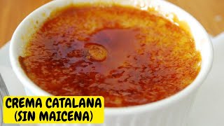 👨‍🍳 Cómo hacer CREMA CATALANA con Harina de trigo ✅ RECETA CASERA Y FÁCIL Crema Catalana Española [upl. by Ydnolem]