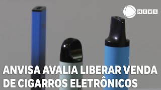 Anvisa avalia liberar venda de cigarros eletrônicos [upl. by Samantha]