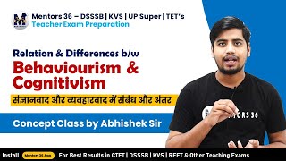 Behaviourism and Cognitivism  Relations and Differences  Concept Class by Abhishek Sir DSSSB KVS [upl. by Ahsikar]