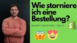 Wie storniere ich eine Bestellung auf Shopify  Teil 11 der Shopify Anleitung [upl. by Lavena]