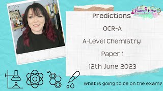 OCRA ALevel Chemistry Paper 1  2023 Exam Predictions  12th June 2023 [upl. by Ayalat504]