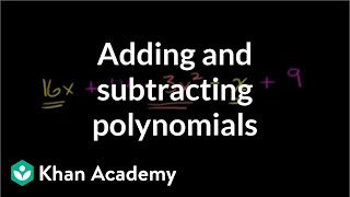 Adding and subtracting polynomials  Algebra Basics  Khan Academy [upl. by Samled]