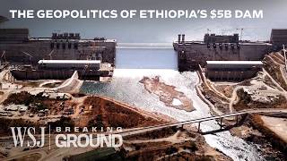 Why Africas Largest 5B Nile Dam is So Controversial  WSJ Breaking Ground [upl. by Aloisia197]