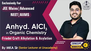 Anhyd AlCl3 in Organic Chemistry  Friedel Craft Alkylation and Acylation  Jee Main Advanced NEET [upl. by Almond]