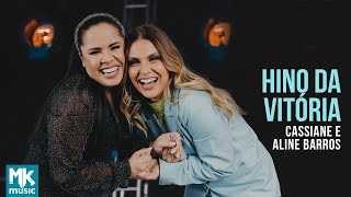 Cassiane e Aline Barros  Hino da Vitória  Ao Vivo Clipe Oficial MK Music [upl. by Amalee]