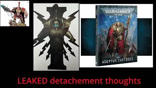 Adeptus Custodes LEAKED detachments  random thoughs [upl. by Lorusso]