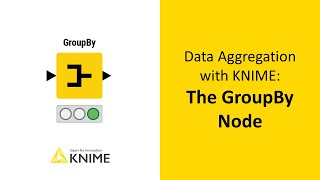 Data Aggregation with KNIME The GroupBy Node [upl. by Ahcatan]