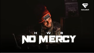 HWB  No Mercy Official Music Video [upl. by Anawat496]