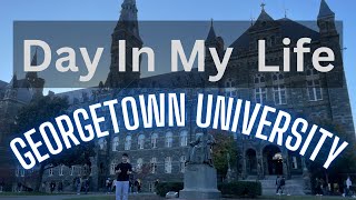 A Day In My Life at Georgetown University [upl. by Pulchia]