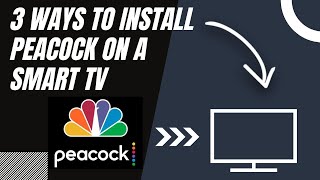 How to Install Peacock on ANY Smart TV 3 Different Ways [upl. by Wolfram]