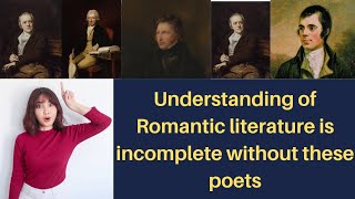 Pre Romantic Poets Transitional Poets The unsung heroes  Poets inspired romanticism Part 2 [upl. by Ilrebma900]