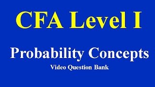 CFA level 1 Probability Concepts Video Question Bank [upl. by Eneles]