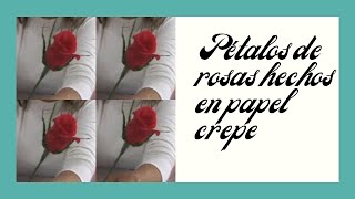 Cómo hacer un Pétalo de rosa de papel crepe [upl. by Jamieson]