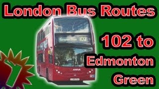 102 to Edmonton Green  London Bus Routes Timelapse 004 [upl. by Inaleon101]